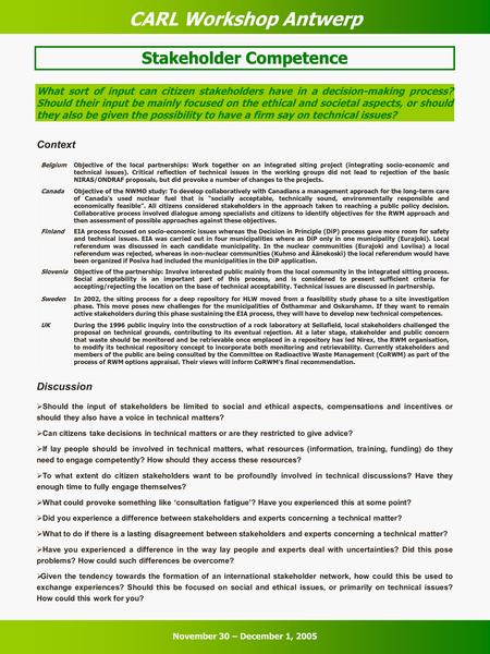 Stakeholder Competence What sort of input can citizen stakeholders have in a decision-making process? Should their input be mainly focused on the ethical.