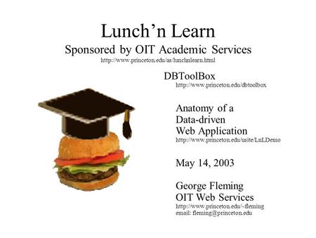 Lunch’n Learn Sponsored by OIT Academic Services  DBToolBox  Anatomy of a.