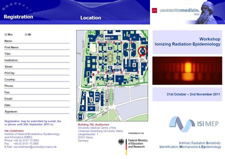 Registration Location  Mrs  Mr Name: First Name: Title: Institution: Street: PO/City: Country: Phone: Fax: Email: Date: Signature: Registration may be.