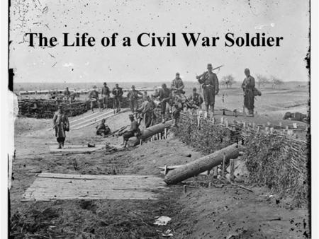 The Life of a Civil War Soldier. Step #1 Use your photo analysis worksheets and analyze photographs B, C, and D.