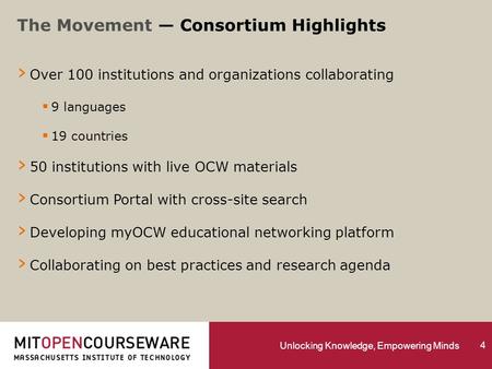 Unlocking Knowledge, Empowering Minds › Over 100 institutions and organizations collaborating  9 languages  19 countries › 50 institutions with live.