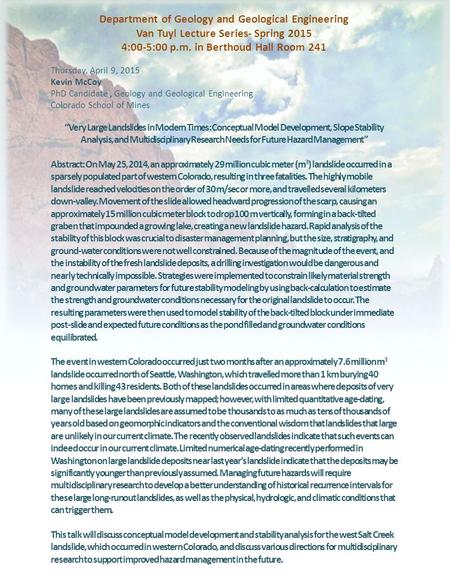 Department of Geology and Geological Engineering Van Tuyl Lecture Series- Spring 2015 4:00-5:00 p.m. in Berthoud Hall Room 241 Thursday, April 9, 2015.