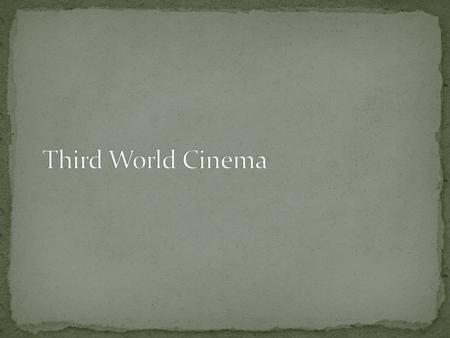 First Cinema – high budget, globalized commercial cinema (Hollywood, Europe, massive Asian epics, etc.) Second Cinema – Art cinema and auteur Third Cinema.