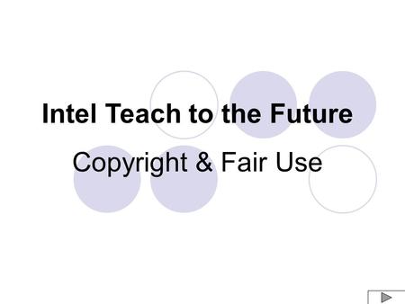 Intel Teach to the Future Copyright & Fair Use. Module 2 – Activity 1 Quiz 1 CD ROM Link to the next quiz at the bottom of the page.