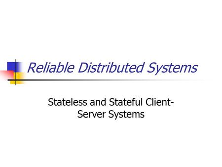 Reliable Distributed Systems