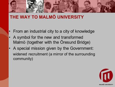 THE WAY TO MALMÖ UNIVERSITY