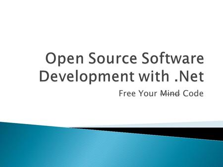 Free Your Mind Code.  Sometimes I write software in exchange for money (don’t judge)  Sometimes I write software in exchange for knowledge, experience,