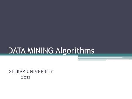 DATA MINING Algorithms SHIRAZ UNIVERSITY 2011. داده مورد بررسی داده های پزشکی قانونی در بازه زمانی آذر 88 تا اردیبهشت 89 فیلد های مورد استفاده : 1) سن2)جنسیت.