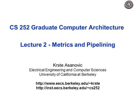 Krste Asanovic Electrical Engineering and Computer Sciences