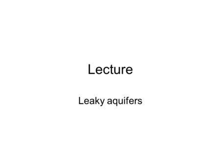 Lecture Leaky aquifers. Review problem At time t=0 well A started pumping QA= 2 cfs. Well B started one day later with the same Q. Estimate the time at.