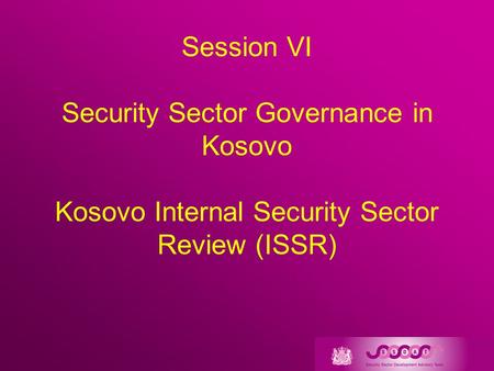 Session Objectives To develop participant understanding of the purpose, scope and methodology of the ISSR in order to appreciate their personal and institutional.