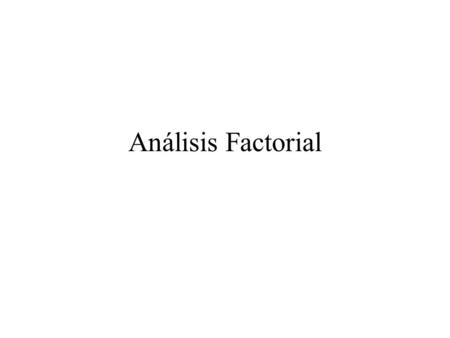 Análisis Factorial. Normalizacion.