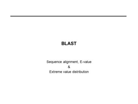 Sequence alignment, E-value & Extreme value distribution