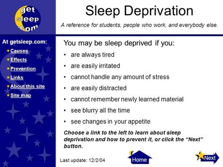 Back Home Next At getsleep.com:  Causes Causes  Effects Effects  Prevention Prevention  Links Links  About this site About this site  Site map Site.