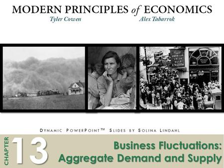 13 CHAPTER D YNAMIC P OWER P OINT ™ S LIDES BY S OLINA L INDAHL Business Fluctuations: Aggregate Demand and Supply.