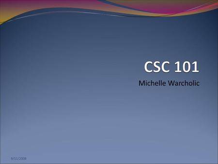 9/11/2008 Michelle Warcholic. 9/11/2008