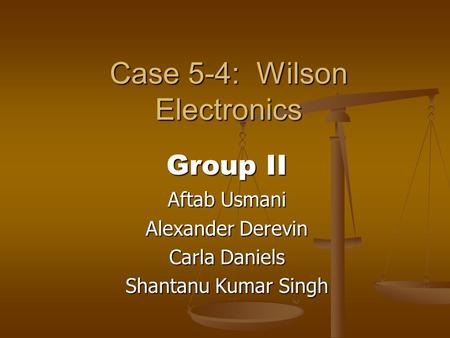 Case 5-4: Wilson Electronics