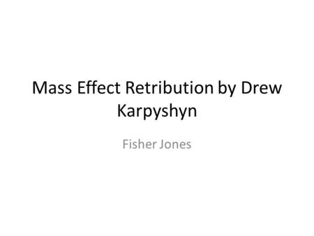 Mass Effect Retribution by Drew Karpyshyn Fisher Jones.