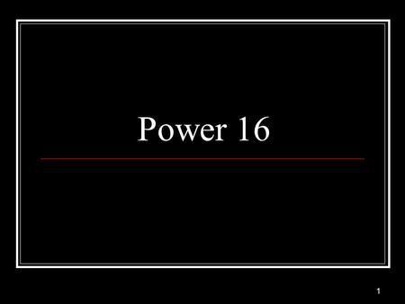 1 Power 16. 2 Review Post-Midterm Cumulative 3 Projects.