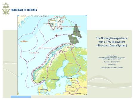 The Norwegian experience with a TFC-like system (Structural Quota System) Fish for the Future Transferable fishing Concessions - the solution to overfishing.