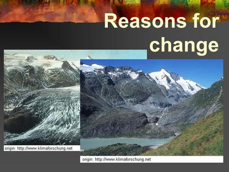 Reasons for change. Production of energy in former times.