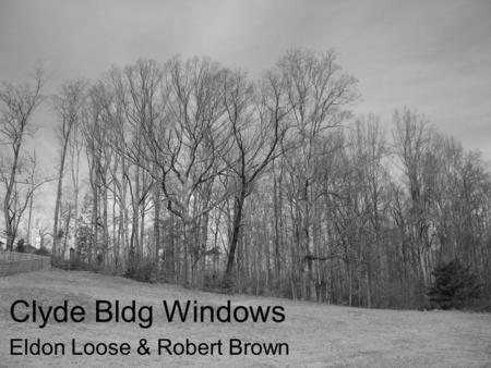 Clyde Bldg Windows Eldon Loose & Robert Brown. Energy Crisis 1973 Oil “shortage” 1973 Clyde Building completed Clyde Bldg Windows 48 on South Side 0 on.