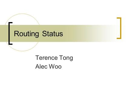 Routing Status Terence Tong Alec Woo. Introduction Point of the meeting  Two implementations, mh10 and Surge.  In the progress of merging  Issues that.