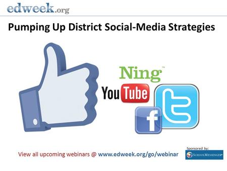 View all upcoming  Sponsored by: Gerald Herbert/AP Pumping Up District Social-Media Strategies.