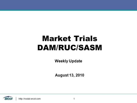 Market Trials DAM/RUC/SASM