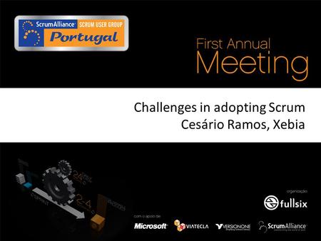 Challenges in adopting Scrum Cesário Ramos, Xebia.