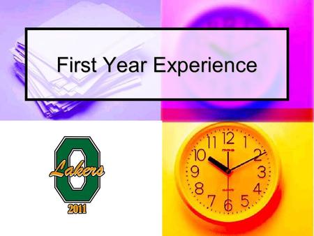 First Year Experience. Keys to What do students need to do in their first year to be successful? What do students need to do in their first year to be.