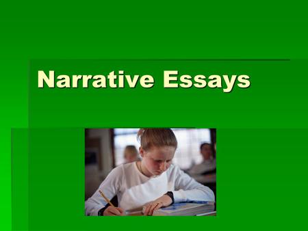 Narrative Essays. Purpose The purpose of a narrative essay is to tell a story.