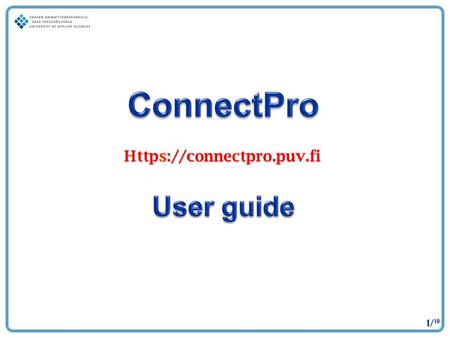 Http s://c onnectpro.puv.fi Https://connectpro.puv.fi 1/ 10.