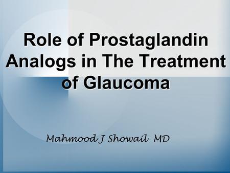 Role of Prostaglandin Analogs in The Treatment of Glaucoma