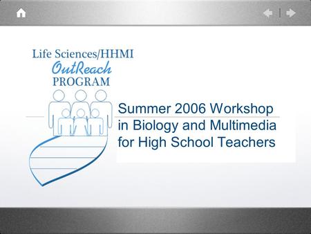 Summer 2006 Workshop in Biology and Multimedia for High School Teachers.