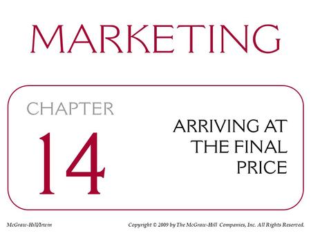 McGraw-Hill/Irwin Copyright © 2009 by The McGraw-Hill Companies, Inc. All Rights Reserved.