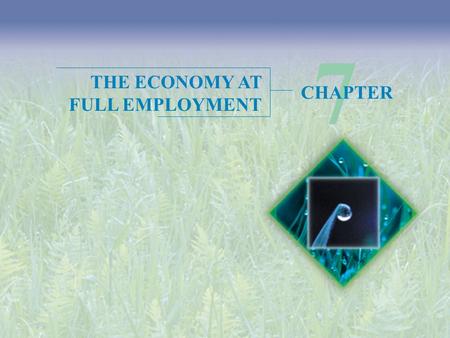 7 THE ECONOMY AT FULL EMPLOYMENT CHAPTER.