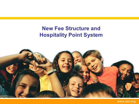 Www.cisv.org New Fee Structure and Hospitality Point System.