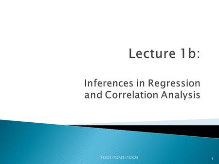 1 732G21/732A35/732G28. Formal statement  Y i is i th response value  β 0 β 1 model parameters, regression parameters (intercept, slope)  X i is i.