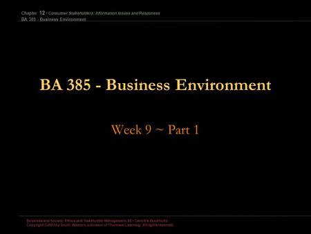 Business and Society: Ethics and Stakeholder Management, 5E Carroll & Buchholtz Copyright ©2003 by South-Western, a division of Thomson Learning. All.