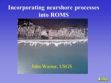 Incorporating nearshore processes into ROMS