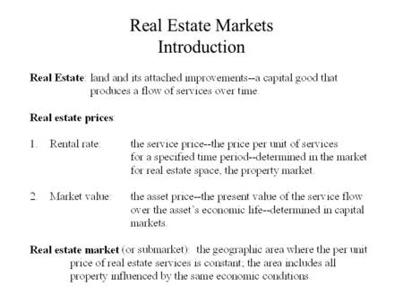 Real Estate Markets Introduction. Real Estate Markets: Economic Determinants of New Construction.