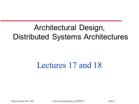 Architectural Design, Distributed Systems Architectures