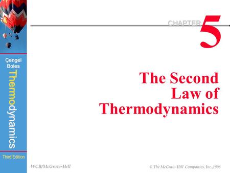 5 CHAPTER The Second Law of Thermodynamics.