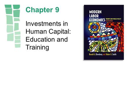 Investments in Human Capital: Education and Training