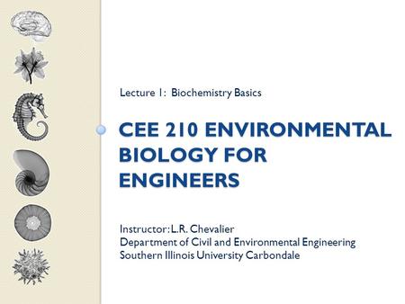 CEE 210 Environmental Biology for Engineers