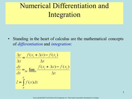 Copyright © 2006 The McGraw-Hill Companies, Inc. Permission required for reproduction or display. 1 Numerical Differentiation and Integration Standing.