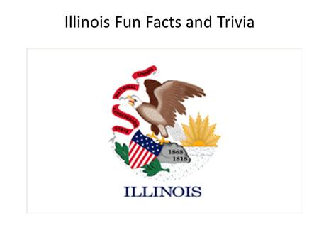 Illinois Fun Facts and Trivia. Ottawa, Freeport, Jonesboro, Charleston, Galesburg, Quincy and Alton hosted the famous Lincoln-Douglas debates that stirred.