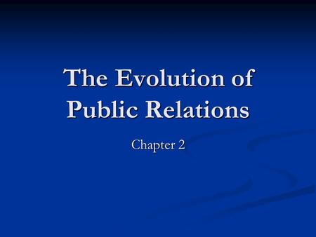 The Evolution of Public Relations