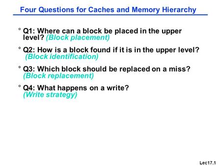 Lec17.1 °Q1: Where can a block be placed in the upper level? (Block placement) °Q2: How is a block found if it is in the upper level? (Block identification)